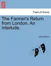 The Farmer's Return from London. an Interlude. cover