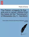 The Patriot, a Tragedy [In Five Acts and in Verse]. Altered from the Italian [Of the "Temistocle"] of Metastasio [By C. Hamilton]. cover