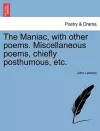 The Maniac, with Other Poems. Miscellaneous Poems, Chiefly Posthumous, Etc. cover