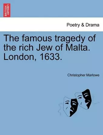 The Famous Tragedy of the Rich Jew of Malta. London, 1633. cover