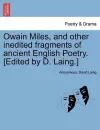 Owain Miles, and Other Inedited Fragments of Ancient English Poetry. [Edited by D. Laing.] cover