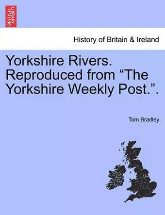 Yorkshire Rivers. Reproduced from "The Yorkshire Weekly Post.." cover