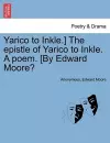 Yarico to Inkle.] the Epistle of Yarico to Inkle. a Poem. [by Edward Moore? cover