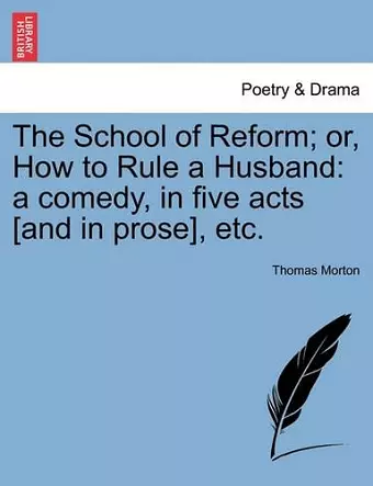 The School of Reform; Or, How to Rule a Husband cover