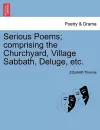 Serious Poems; Comprising the Churchyard, Village Sabbath, Deluge, Etc. cover