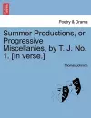 Summer Productions, or Progressive Miscellanies, by T. J. No. 1. [in Verse.] cover