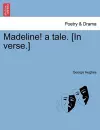 Madeline! a Tale. [in Verse.] cover