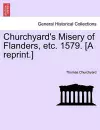 Churchyard's Misery of Flanders, Etc. 1579. [a Reprint.] cover