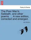 The Poor Man's Sabbath, and Other Poems. ... a New Edition, Corrected and Enlarged. cover