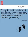 Craig Phadric, Visions of Sensibility, with Legendary Tales, and Occasional Pieces. [In Verse.] cover