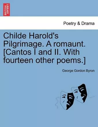 Childe Harold's Pilgrimage. a Romaunt. [Cantos I and II. with Fourteen Other Poems.] Eight Edition cover