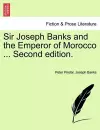 Sir Joseph Banks and the Emperor of Morocco ... Second Edition. cover