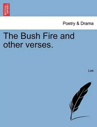 The Bush Fire and Other Verses. cover