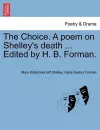 The Choice. a Poem on Shelley's Death ... Edited by H. B. Forman. cover