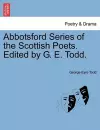 Abbotsford Series of the Scottish Poets. Edited by G. E. Todd. cover