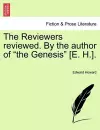 The Reviewers Reviewed. by the Author of the Genesis [e. H.]. cover