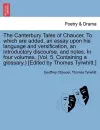 The Canterbury Tales of Chaucer. to Which Are Added, an Essay Upon His Language and Versification, an Introductory Discourse, and Notes. in Four Volumes. (Vol. 5. Containing a Glossary.) [Edited by Thomas Tyrwhitt.] cover