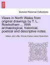 Views in North Wales from Original Drawings by T. L. Rowbotham ... with Archaeological, Historical, Poetical and Descriptive Notes. cover