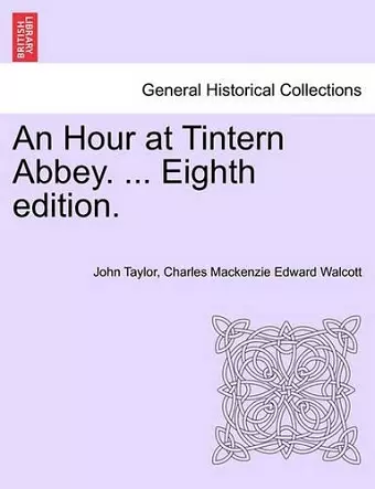 An Hour at Tintern Abbey. ... Eighth Edition. cover