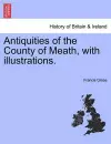 Antiquities of the County of Meath, with Illustrations. cover