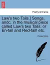 Law's Two Tails.] Songs, Andc. in the Musical Piece Called Law's Two Tails cover