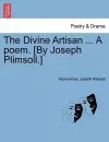 The Divine Artisan ... a Poem. [By Joseph Plimsoll.] cover