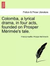 Colomba, a Lyrical Drama, in Four Acts, Founded on Prosper M Rim E's Tale. cover