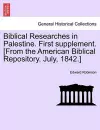 Biblical Researches in Palestine. First Supplement. [from the American Biblical Repository. July, 1842.] cover