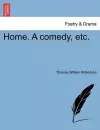 Home. a Comedy, Etc. cover