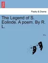 The Legend of S. Eolinde. a Poem. by R. L. cover