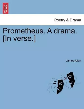 Prometheus. a Drama. [In Verse.] cover