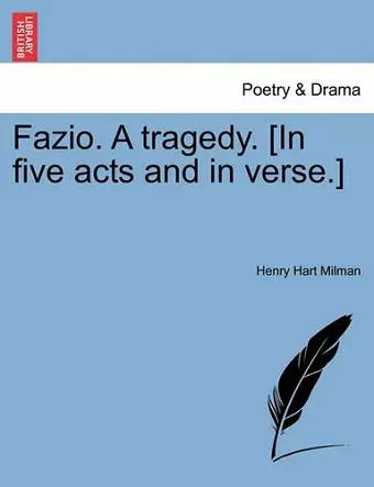 Fazio. a Tragedy. [In Five Acts and in Verse.] cover