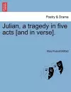 Julian, a Tragedy in Five Acts [And in Verse]. cover
