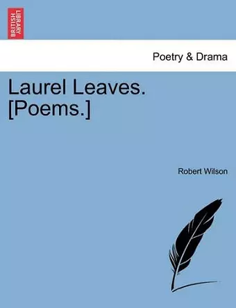 Laurel Leaves. [Poems.] cover