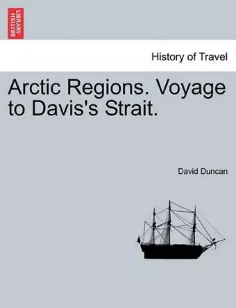 Arctic Regions. Voyage to Davis's Strait. cover