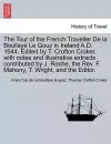 The Tour of the French Traveller de La Boullaye Le Gouz in Ireland A.D. 1644. Edited by T. Crofton Croker, with Notes and Illustrative Extracts Contributed by J. Roche, the REV. F. Mahony, T. Wright, and the Editor. cover