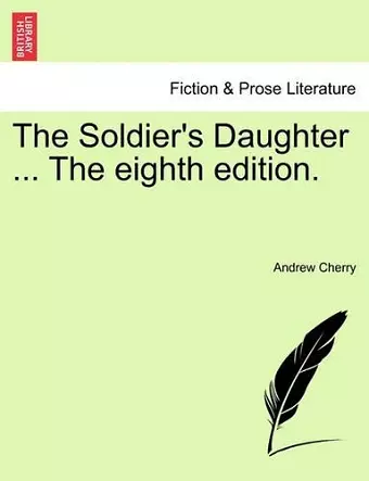 The Soldier's Daughter ... the Eighth Edition. cover