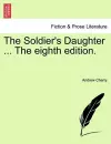 The Soldier's Daughter ... the Eighth Edition. cover