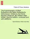 The Autobiography of Mark Rutherford and Mark Rutherford's Deliverance. Edited by His Friend, Reuben Shapcott. [By William Hale White.] Second Edition cover