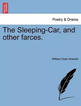 The Sleeping-Car, and Other Farces. cover