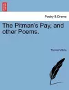 The Pitman's Pay, and Other Poems. cover