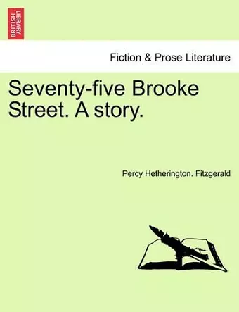 Seventy-Five Brooke Street. a Story. cover