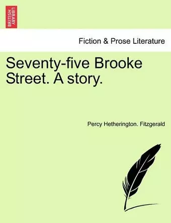 Seventy-Five Brooke Street. a Story. cover
