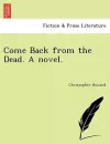 Come Back from the Dead. a Novel. cover