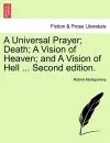 A Universal Prayer; Death; A Vision of Heaven; And a Vision of Hell ... Second Edition. cover