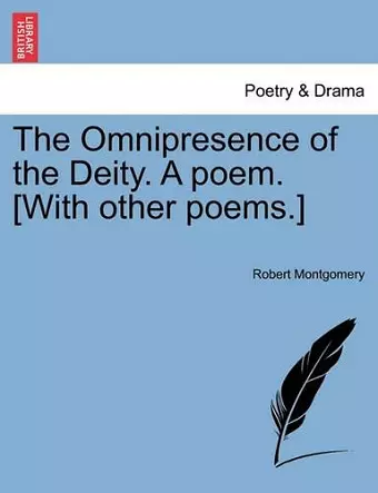 The Omnipresence of the Deity. a Poem. [With Other Poems.] cover