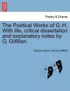 The Poetical Works of G. H. with Life, Critical Dissertation and Explanatory Notes by G. Gilfillan. cover