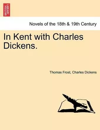 In Kent with Charles Dickens. cover