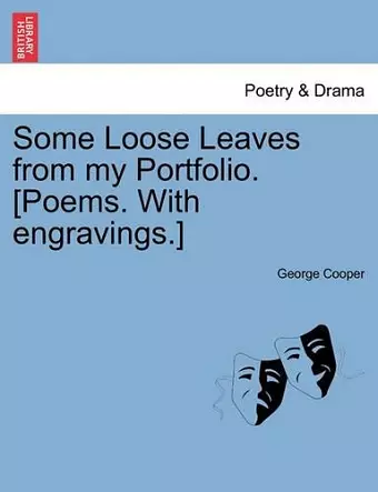 Some Loose Leaves from My Portfolio. [Poems. with Engravings.] cover