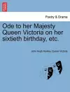 Ode to Her Majesty Queen Victoria on Her Sixtieth Birthday, Etc. cover